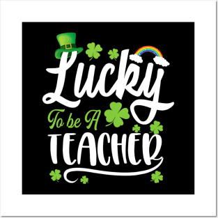 Lucky To Be A Teacher Funny St. Patricks Day Posters and Art